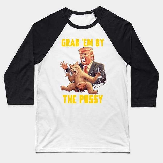 Grab em by the pussy Baseball T-Shirt by Popstarbowser